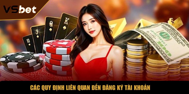 Các quy định liên quan đến đăng ký tài khoản