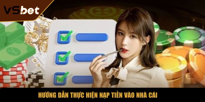 Hướng dẫn thực hiện nạp tiền vào nhà cái